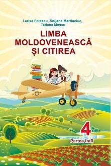 Молдовська мова та читання 4 клас Фєтєску 2021 ч.1 - Обкладинка
